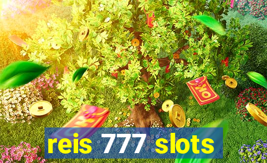 reis 777 slots